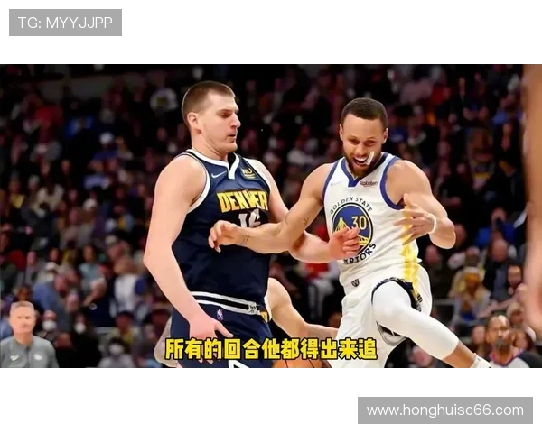 勇士与掘金精彩对决录像回放全程回顾与分析