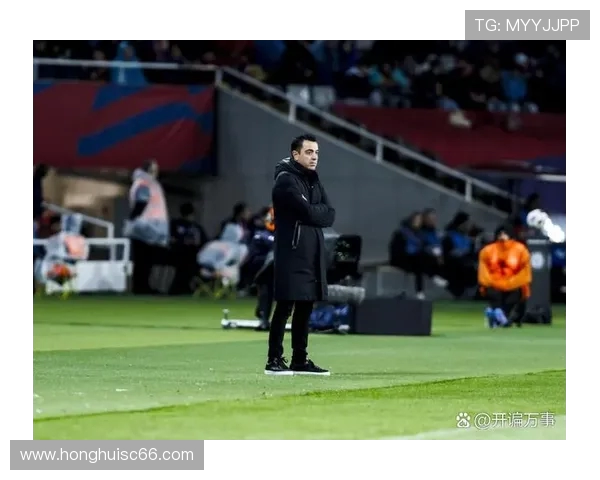 哈维宣布赛季结束后离开巴萨球队期待新动力引领未来发展